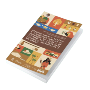 Desenvolvimento Agrário e Agricultura Familiar na Promoção da Saúde e de Sistemas Agroalimentares Saudáveis, Sustentáveis e Solidários